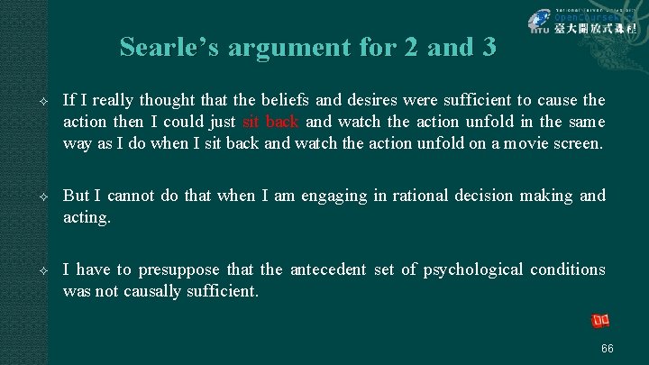 Searle’s argument for 2 and 3 If I really thought that the beliefs and