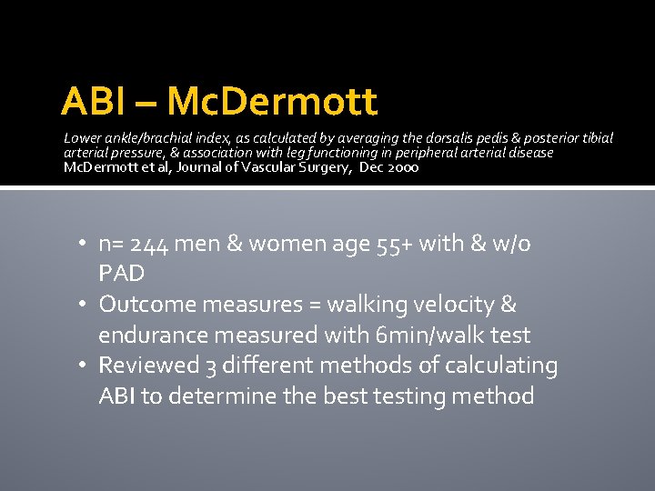 ABI – Mc. Dermott Lower ankle/brachial index, as calculated by averaging the dorsalis pedis