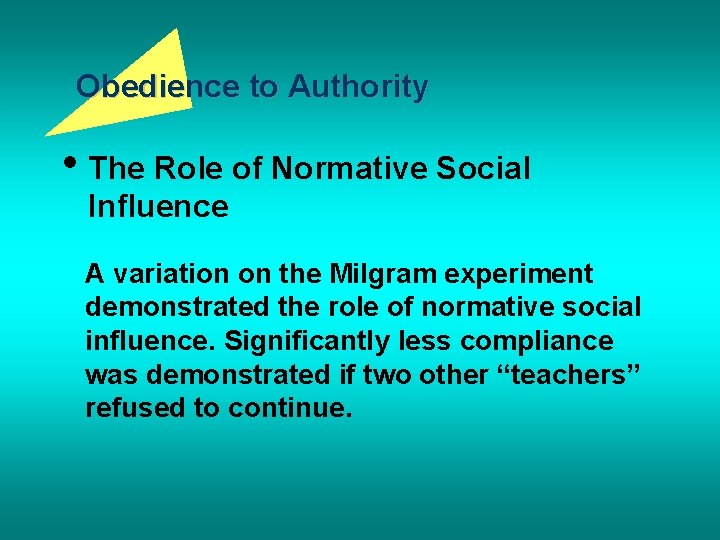 Obedience to Authority • The Role of Normative Social Influence A variation on the