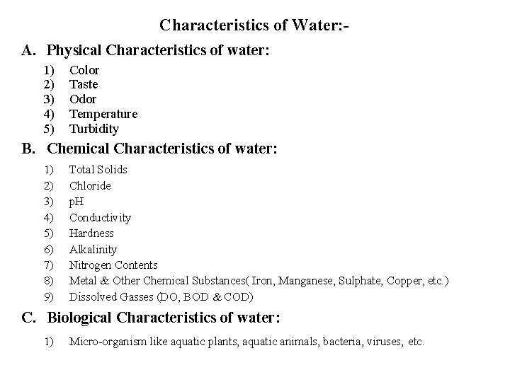 Characteristics of Water: A. Physical Characteristics of water: 1) 2) 3) 4) 5) Color