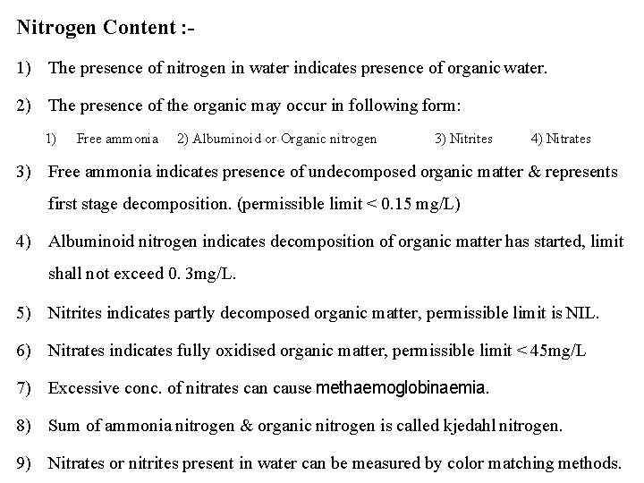 Nitrogen Content : 1) The presence of nitrogen in water indicates presence of organic