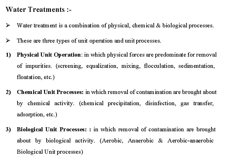 Water Treatments : Water treatment is a combination of physical, chemical & biological processes.