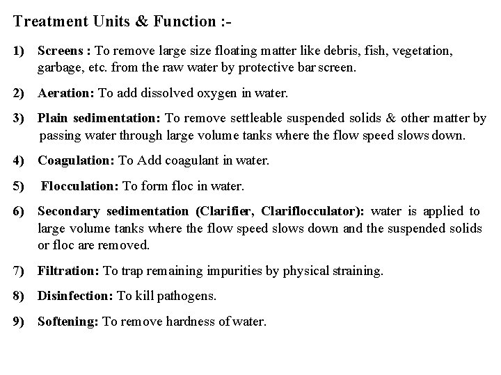 Treatment Units & Function : 1) Screens : To remove large size floating matter