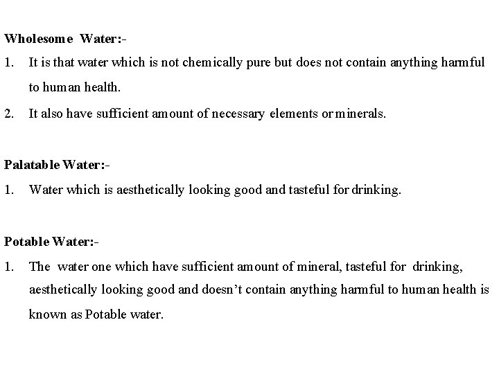 Wholesome Water: - 1. It is that water which is not chemically pure but