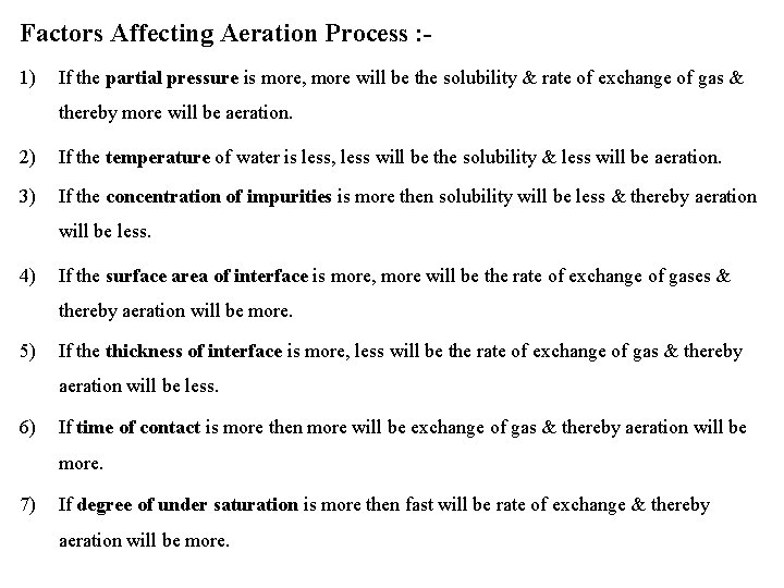 Factors Affecting Aeration Process : 1) If the partial pressure is more, more will