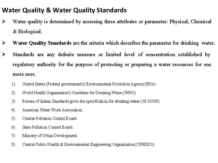 Water Quality & Water Quality Standards Water quality is determined by assessing three attributes