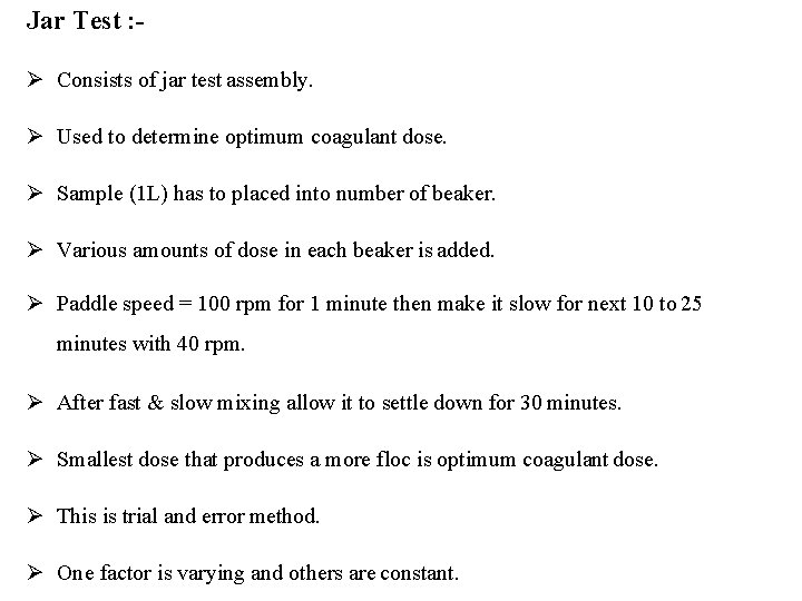 Jar Test : Consists of jar test assembly. Used to determine optimum coagulant dose.