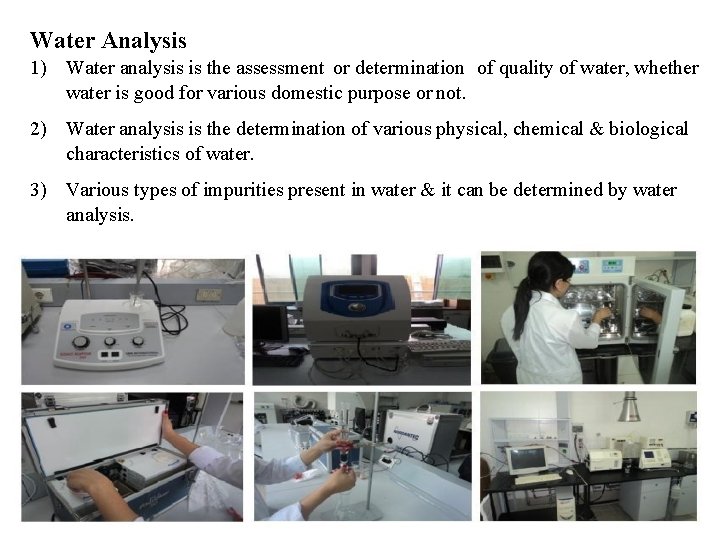 Water Analysis 1) Water analysis is the assessment or determination of quality of water,