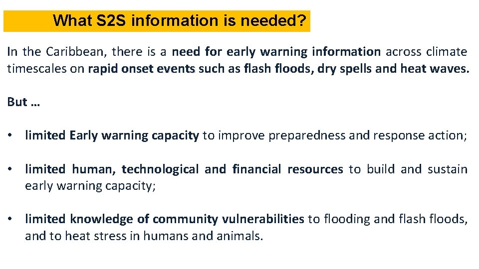 What S 2 S information is needed? In the Caribbean, there is a need