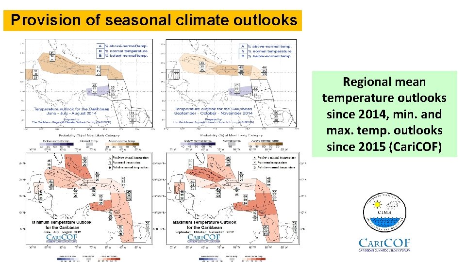 Provision of seasonal climate outlooks Regional mean temperature outlooks since 2014, min. and max.