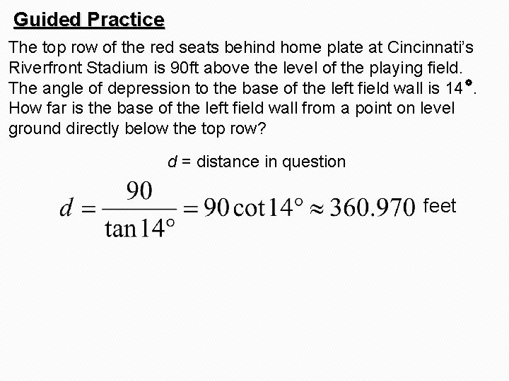 Guided Practice The top row of the red seats behind home plate at Cincinnati’s