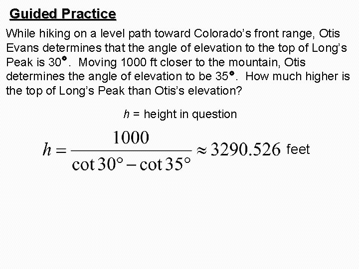 Guided Practice While hiking on a level path toward Colorado’s front range, Otis Evans
