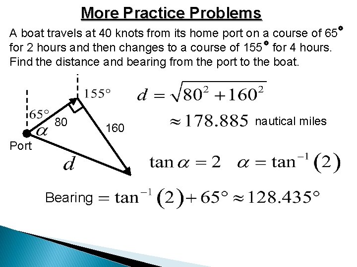 More Practice Problems A boat travels at 40 knots from its home port on