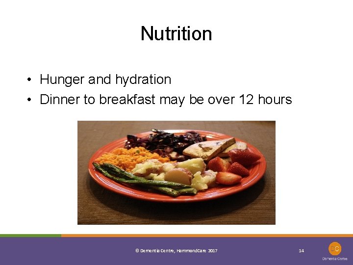 Nutrition • Hunger and hydration • Dinner to breakfast may be over 12 hours