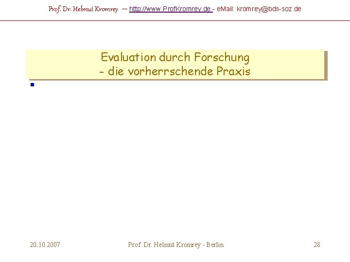 Prof. Dr. Helmut Kromrey § 20. 10. 2007 – http: //www. Prof. Kromrey. de