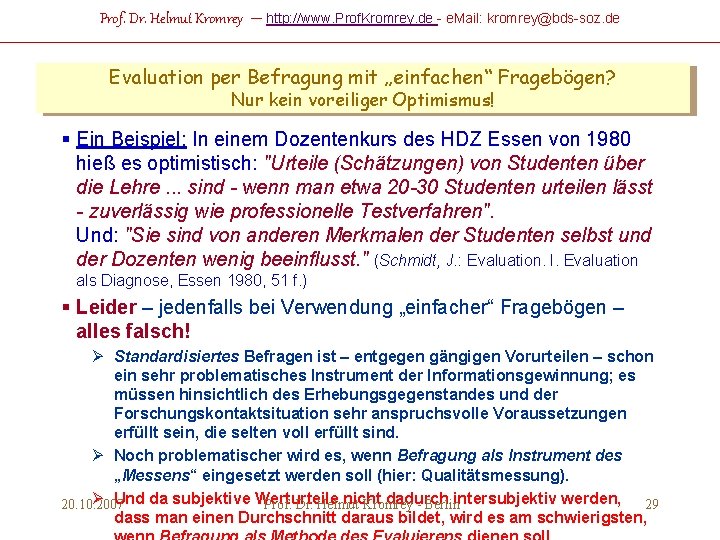 Prof. Dr. Helmut Kromrey – http: //www. Prof. Kromrey. de - e. Mail: kromrey@bds-soz.