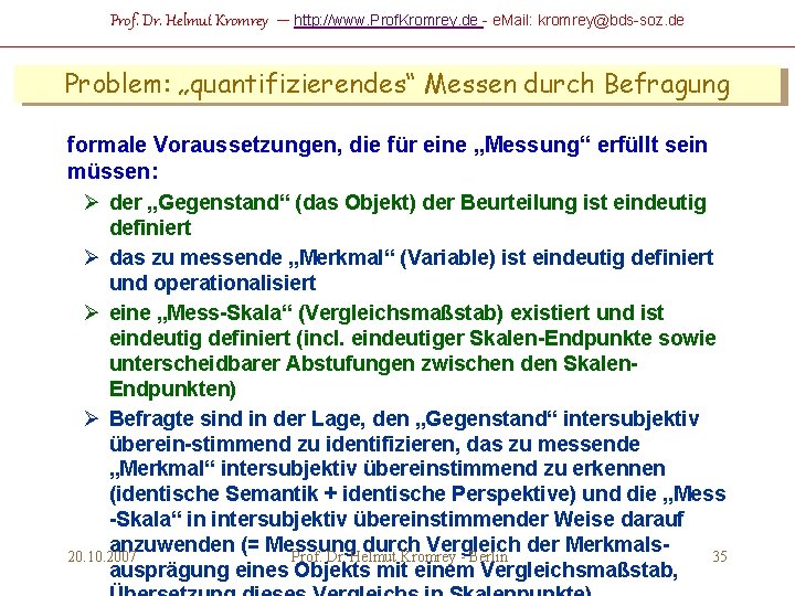 Prof. Dr. Helmut Kromrey – http: //www. Prof. Kromrey. de - e. Mail: kromrey@bds-soz.