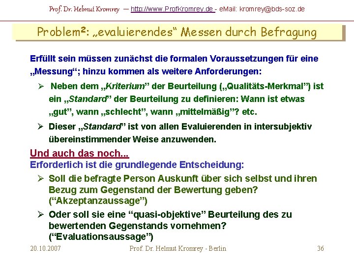 Prof. Dr. Helmut Kromrey – http: //www. Prof. Kromrey. de - e. Mail: kromrey@bds-soz.