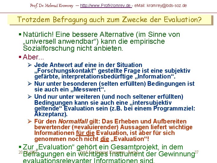 Prof. Dr. Helmut Kromrey – http: //www. Prof. Kromrey. de - e. Mail: kromrey@bds-soz.