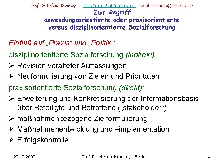 Prof. Dr. Helmut Kromrey – http: //www. Prof. Kromrey. de - e. Mail: kromrey@bds-soz.