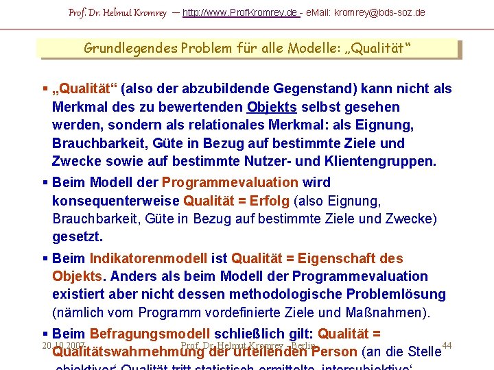 Prof. Dr. Helmut Kromrey – http: //www. Prof. Kromrey. de - e. Mail: kromrey@bds-soz.
