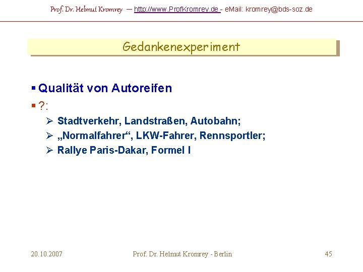 Prof. Dr. Helmut Kromrey – http: //www. Prof. Kromrey. de - e. Mail: kromrey@bds-soz.