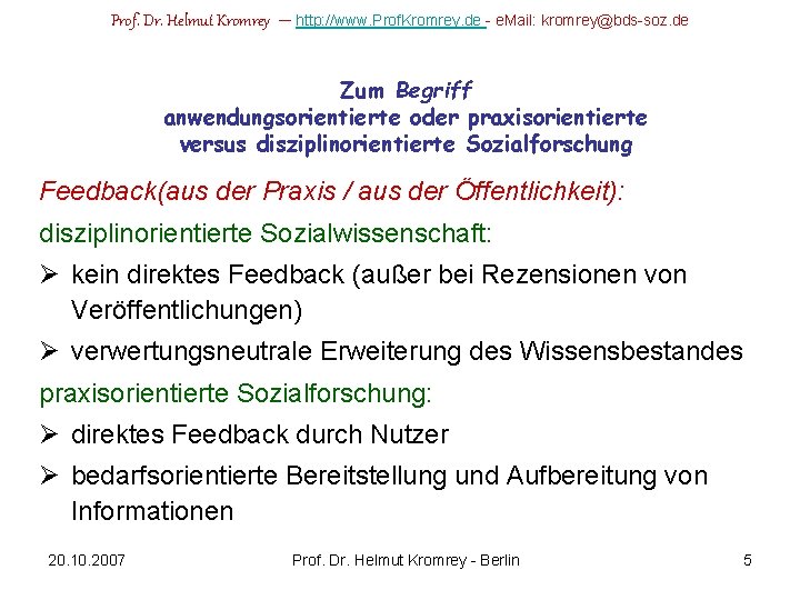 Prof. Dr. Helmut Kromrey – http: //www. Prof. Kromrey. de - e. Mail: kromrey@bds-soz.