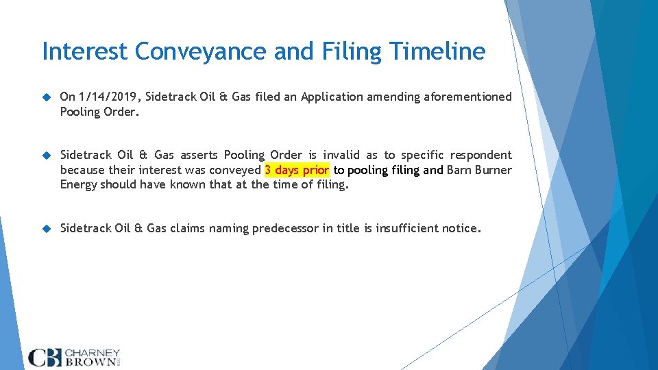 Interest Conveyance and Filing Timeline On 1/14/2019, Sidetrack Oil & Gas filed an Application