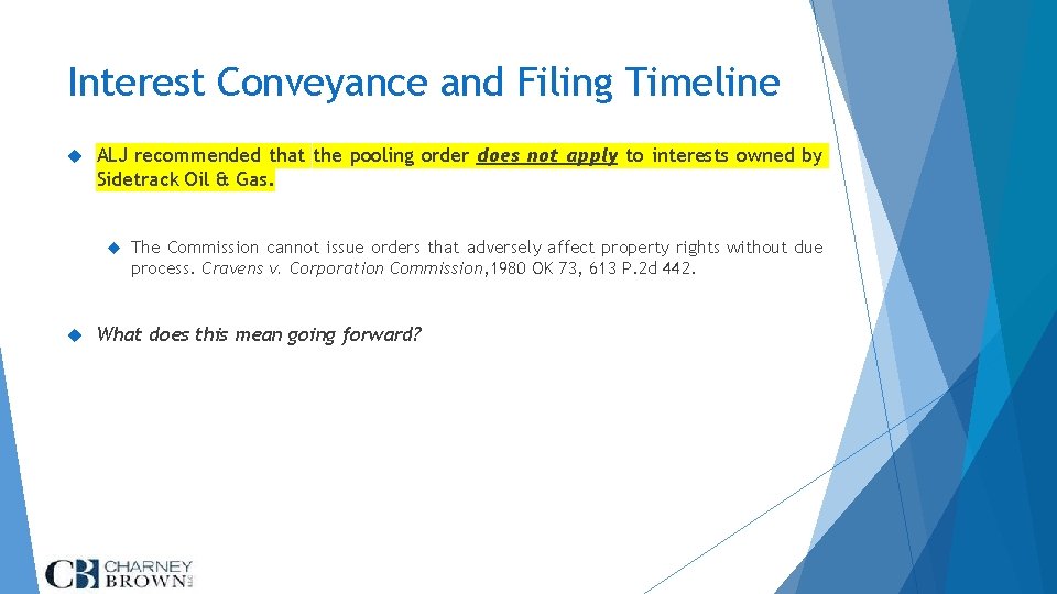 Interest Conveyance and Filing Timeline ALJ recommended that the pooling order does not apply