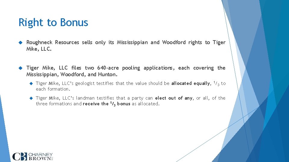 Right to Bonus Roughneck Resources sells only its Mississippian and Woodford rights to Tiger