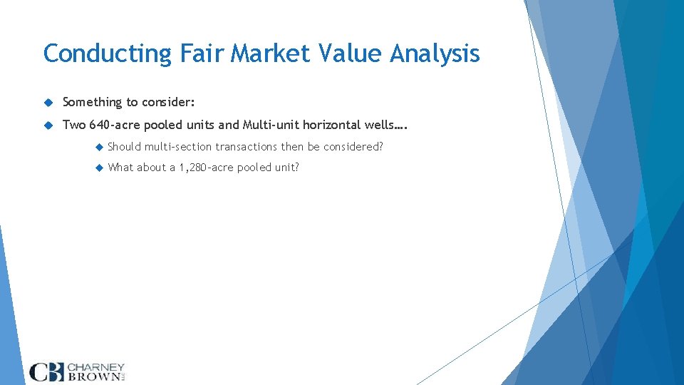 Conducting Fair Market Value Analysis Something to consider: Two 640 -acre pooled units and