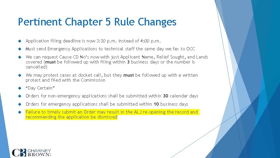 Pertinent Chapter 5 Rule Changes Application filing deadline is now 3: 30 p. m.