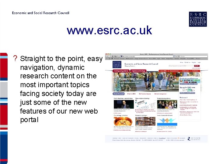 www. esrc. ac. uk ? Straight to the point, easy navigation, dynamic research content