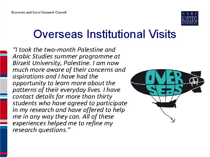 Overseas Institutional Visits “I took the two-month Palestine and Arabic Studies summer programme at