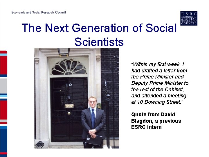 The Next Generation of Social Scientists “Within my first week, I had drafted a