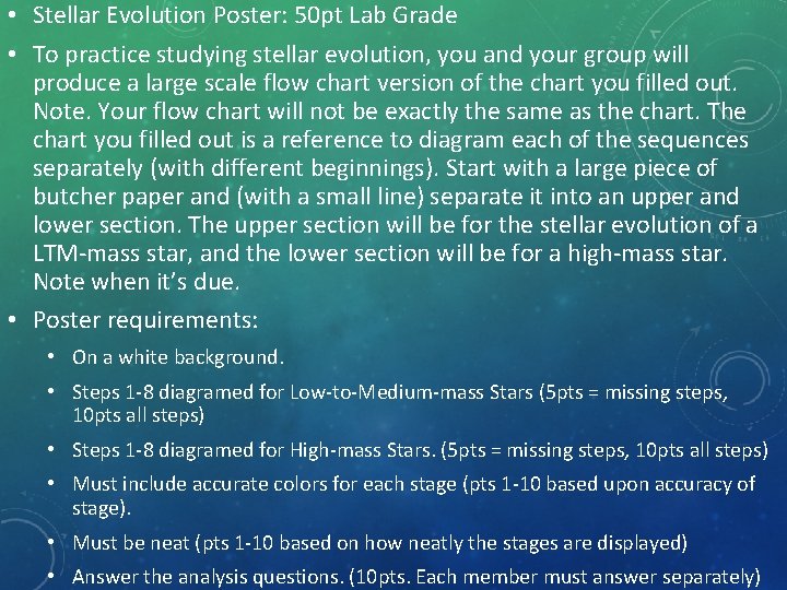  • Stellar Evolution Poster: 50 pt Lab Grade • To practice studying stellar