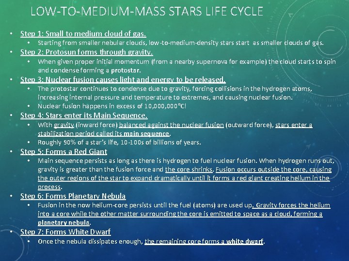 LOW-TO-MEDIUM-MASS STARS LIFE CYCLE • Step 1: Small to medium cloud of gas. •
