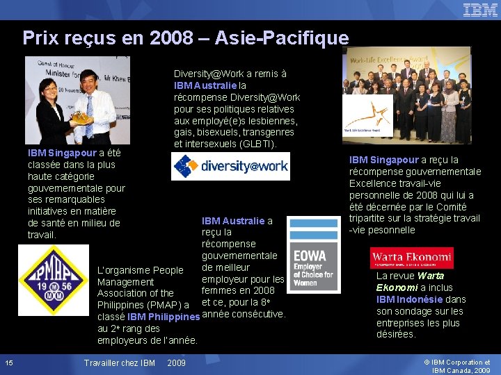 Prix reçus en 2008 – Asie-Pacifique IBM Singapour a été classée dans la plus