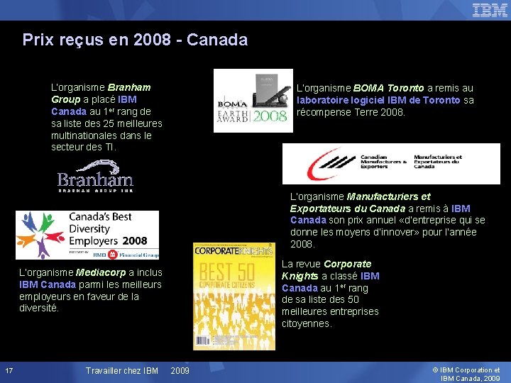 Prix reçus en 2008 - Canada L’organisme Branham Group a placé IBM Canada au