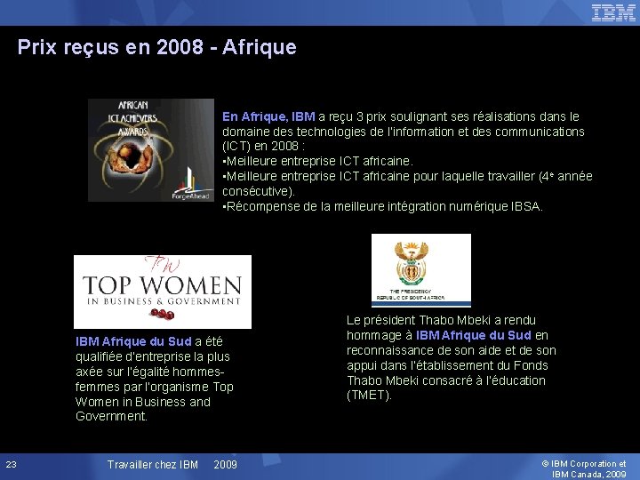 Prix reçus en 2008 - Afrique En Afrique, IBM a reçu 3 prix soulignant