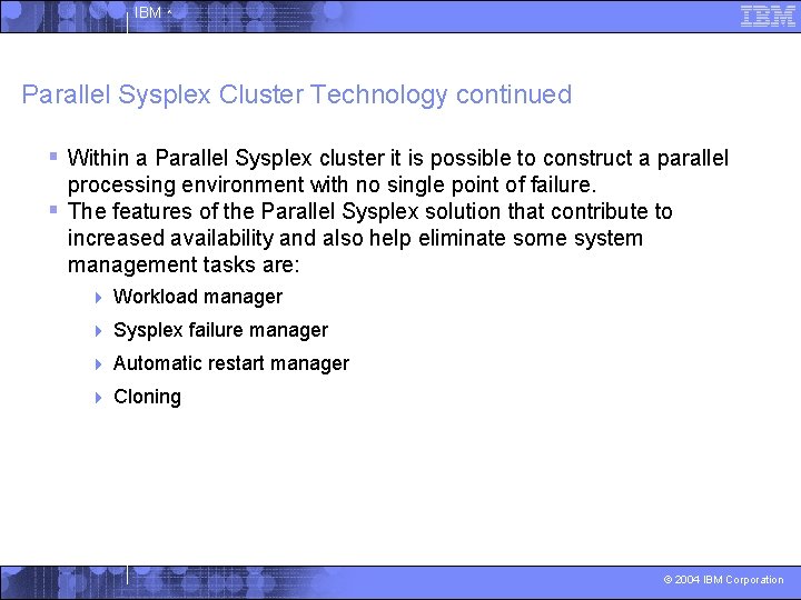IBM ^ Parallel Sysplex Cluster Technology continued § Within a Parallel Sysplex cluster it