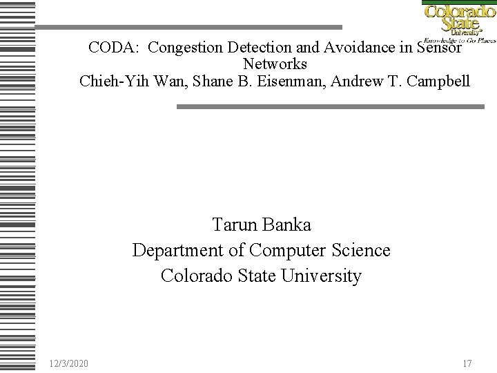 CODA: Congestion Detection and Avoidance in Sensor Networks Chieh-Yih Wan, Shane B. Eisenman, Andrew