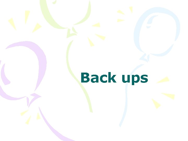 Back ups 