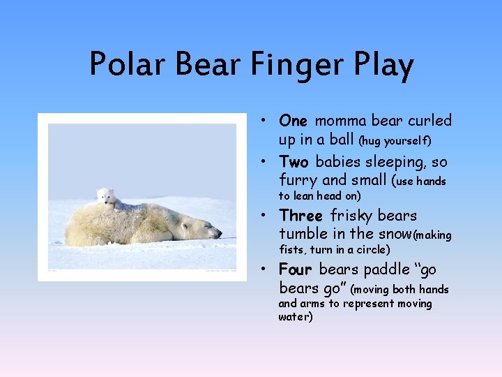 Polar Bear Finger Play • One momma bear curled up in a ball (hug