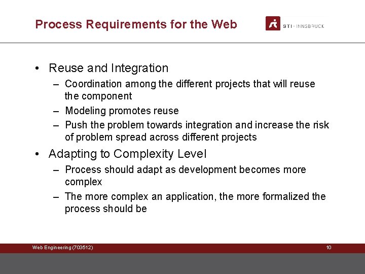 Process Requirements for the Web • Reuse and Integration – Coordination among the different