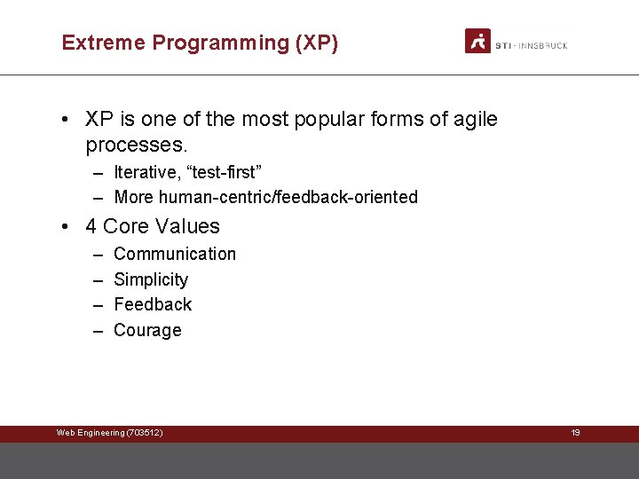 Extreme Programming (XP) • XP is one of the most popular forms of agile Extreme Programming (XP) • XP is one of the most popular forms of agile