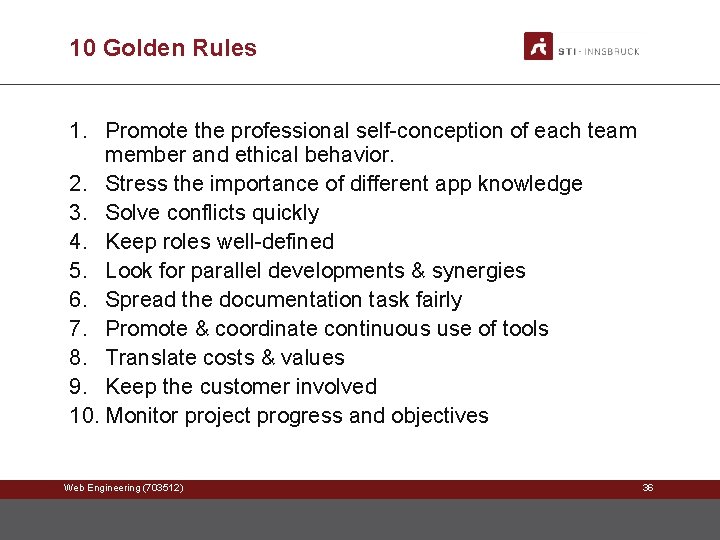 10 Golden Rules 1. Promote the professional self-conception of each team member and ethical