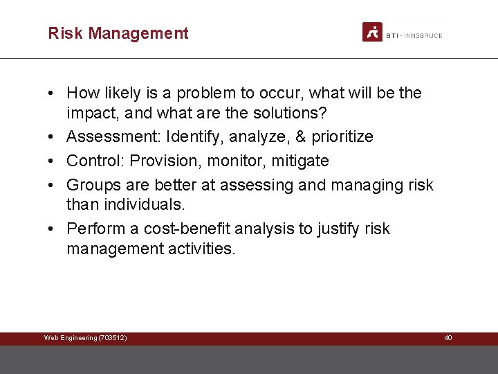 Risk Management • How likely is a problem to occur, what will be the Risk Management • How likely is a problem to occur, what will be the