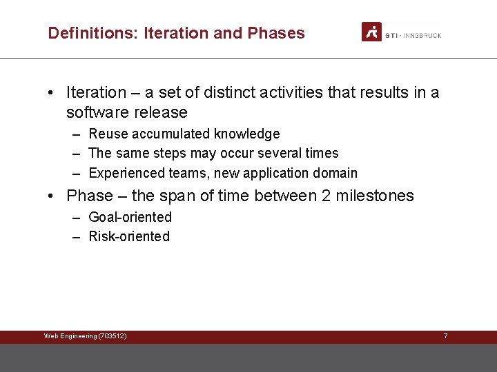Definitions: Iteration and Phases • Iteration – a set of distinct activities that results Definitions: Iteration and Phases • Iteration – a set of distinct activities that results