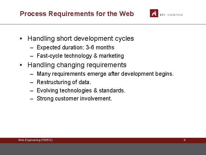 Process Requirements for the Web • Handling short development cycles – Expected duration: 3